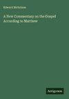 A New Commentary on the Gospel According to Matthew