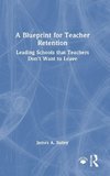 A Blueprint for Teacher Retention