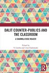 Dalit Counter-publics and the Classroom