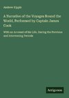 A Narrative of the Voyages Round the World, Performed by Captain James Cook