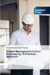 Project Management in Civil Engineering: A Practical Approach
