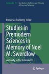 Studies in Premodern Sciences in Memory of Noel M. Swerdlow