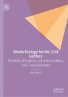 Media Ecology for the 21st Century
