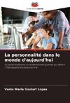 La personnalité dans le monde d'aujourd'hui