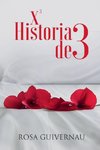 X3 HISTORIA DE 3