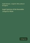 Legal Opinions of the Honorable Joseph M. White