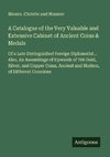 A Catalogue of the Very Valuable and Extensive Cabinet of Ancient Coins & Medals