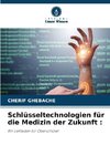Schlüsseltechnologien für die Medizin der Zukunft :