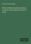 Notes on Muhammadanism. Being Outlines of the Religious System of Islam