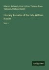 Literary Remains of the Late William Hazlitt