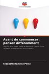 Avant de commencer : pensez différemment