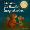 Whenever You Miss Me Look for the Moon