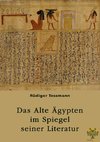 Das Alte Ägypten im Spiegel seiner Literatur