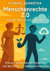 Menschenrechte 2.0 - Von der Würde zur Zukunft