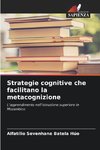 Strategie cognitive che facilitano la metacognizione