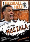 Mein Fußballheld Jamal Musiala  - Seine Geschichte, seine Spiele, seine Rekorde
