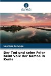 Der Tod und seine Feier beim Volk der Kamba in Kenia