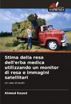 Stima della resa dell'erba medica utilizzando un monitor di resa e immagini satellitari
