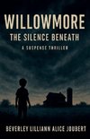 Willowmore The Silence Beneath