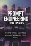 Prompt Engineering for Beginners