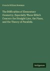 The Difficulties of Elementary Geometry, Especially Those Which Concern the Straight Line, the Plane, and the Theory of Parallels.