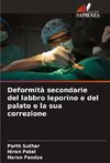 Deformità secondarie del labbro leporino e del palato e la sua correzione