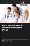 Etica della ricerca II: Domande frequenti (FAQ)