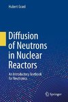 Diffusion of Neutrons in Nuclear Reactors