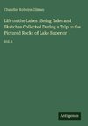 Life on the Lakes : Being Tales and Sketches Collected During a Trip to the Pictured Rocks of Lake Superior
