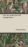 Life, Art, And Letters Of George Inness