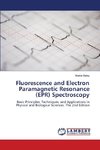 Fluorescence and Electron Paramagnetic Resonance (EPR) Spectroscopy