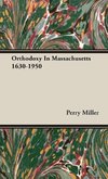 Orthodoxy in Massachusetts 1630-1950
