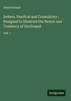 Letters, Practical and Consolatory : Designed to Illustrate the Nature and Tendency of the Gospel