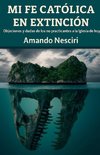 Mi Fe Católica en extinción
