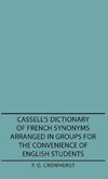 Cassell's Dictionary of French Synonyms Arranged in Groups for the Convenience of English Students