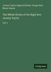 The Whole Works of the Right Rev. Jeremy Taylor