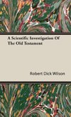 A Scientific Investigation Of The Old Testament