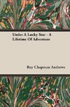 Under a Lucky Star - A Lifetime of Adventure
