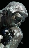 The World As Will And Idea - Vol I