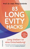 83 Longevity Hacks - Jung bleiben ist eine Entscheidung!
