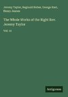 The Whole Works of the Right Rev. Jeremy Taylor