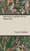 Your Forces, And How To Use Them; Vol I