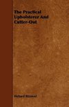 The Practical Upholsterer And Cutter-Out