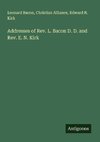 Addresses of Rev. L. Bacon D. D. and Rev. E. N. Kirk
