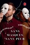 Sans Masques, Sans Peur
