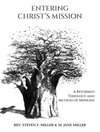 Entering Christ's Mission - A Reformed Theology and Method of Missions