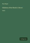 Children of the World. A Novel