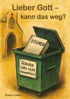 Lieber Gott - kann das weg?