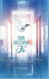 Una Historia de Fé