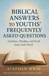 Biblical answers to Youths' Frequently Asked Questions
